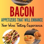 Bacon Appetizers That Will Enhance Your Wine Tasting Experience | Bacon Appetizers | Wine Tasting Appetizer Ideas | The best appetizers to serve at your next wine tasting | Mouthwatering Bacon Appetizers #Bacon #Appetizers #BaconAppetizers #WineTasting #AppetizersForWineTastings