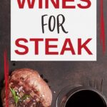 The Best Wines for Steak | How to Pair Wines with Steak | What Wine Goes with Steak | Pairing Wine with Read Meat | How to Make wine Pairings | Wine Pairing Suggestions | The Best Wine and Meat Pairings | #meat #wine #pairings #steak #winelover #redwine