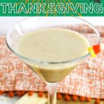 Thanksgiving Cocktail Recipe | Fall Dessert Cocktail | Creamy Cocktail | Vanilla Vodka | Kahlua Cocktail | Dessert Cocktail | #fall #thanksgiving #martini #recipe #cocktail