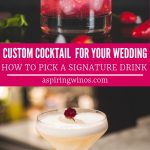 How to Pick a Custom Cocktail or Signature Drink for Your Wedding| Wedding Drinks| Wedding Toast Recipes| Custom Cocktails for Your Wedding| #signaturedrink #customcocktail
