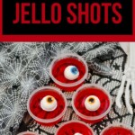 Eyeball Jello Shots | Eyeball Jello Shots: A Unique and Ghoulish Addition to Any Halloween Menu | Halloween Themed Jello Shots | Jello Shot Recipes | Spooky Eyeball Jello Shots #JelloShots #Halloween #EyeballJelloShots #HalloweenRecipe #EyeballJelloShotRecipes #PartyShots
