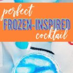 Blue Cocktail Recipe | Frozen Cocktail | Frozen Themed Cocktail | Disney Cocktail | Disney Cocktail Ideas | Blue Birthday Cocktails | #cocktail #blue #Disney #frozen #elsa