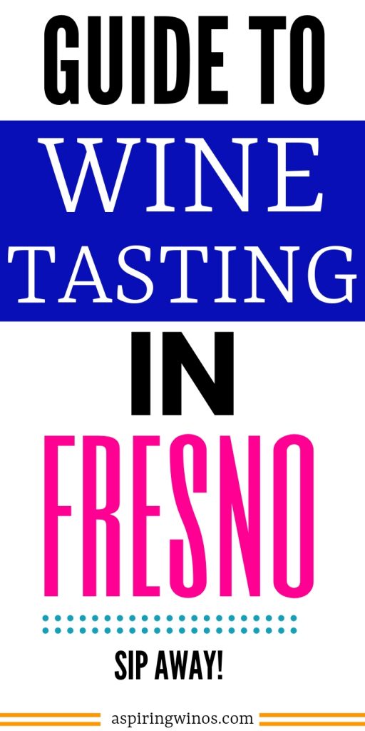 Where to go Wine Tasting in Fresno Aspiring Winos