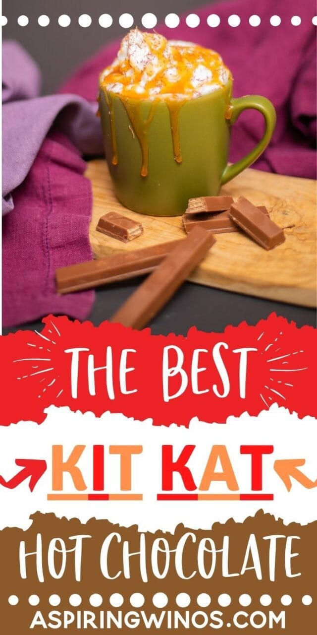 Kit Kat Hot Chocolate Aspiring Winos