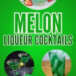 Cocktails Made With Melon Liqueur | Unleashing the Vibrant Flavors of Cocktails Made With Melon Liqueur | Cocktail recipes you need to try | Melon Liqueur Cocktail Recipes | Green cocktails | Fruit flavor cocktails #Cocktails #CocktailRecipes #Recipes #Melon #Melon Cocktails #Liqueur #MelonLiqueur #MelonLiqueurCocktails