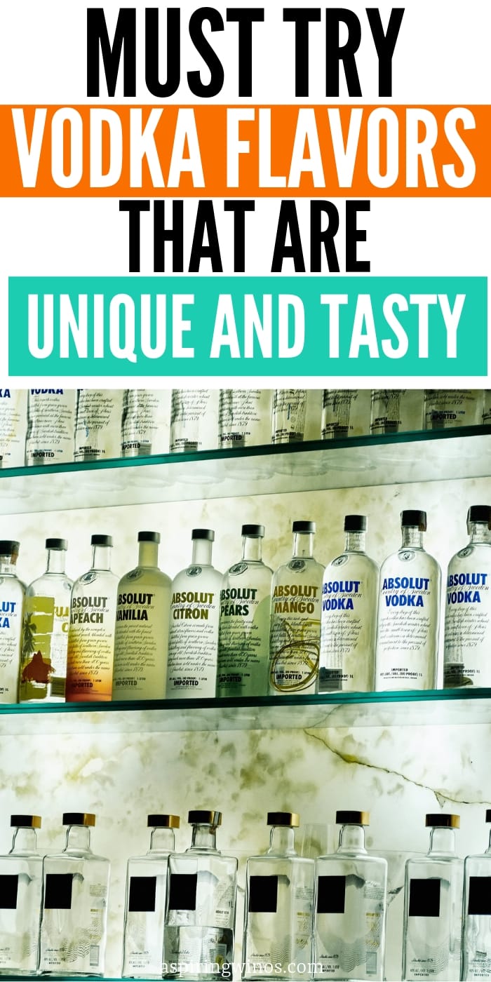 Must Try Vodka Flavors that are unique and tasty - Aspiring Winos