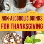 Non-Alcoholic Drinks For Thanksgiving | Thanksgiving Drink Ideas | Kid Friendly Thanksgiving Drink Ideas | Thanksgiving Mocktail Recipes | Drink Recipes #NonAlcoholicDrinks #Thanksgiving #ThanksgivingDrinks #ThanksgivingMocktails #Mocktails