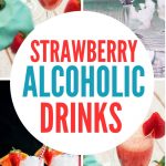 Strawberry Alcoholic Drinks to enjoy this summer with friends | Ways to use strawberries in drinks | Strawberry flavored drink ideas that are refreshing and alcoholic | Strawberry Alcoholic Drinks You Didn't Know You Needed| Strawberry Banana Alcoholic Drinks| Strawberry Drink Recipes| #recipe #cocktail #strawberrycocktail