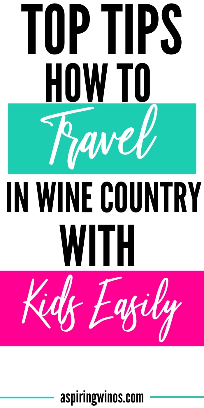Traveling with Kids in Wine Country as a Family | How to plan a weekend in wine country with children in tow. | Family travel planning to wineries. | How to entertain kids in Napa and Sonoma. Can I take my children along to a wine tasting event? Use these tips and find out how it's possible to have a vacation that includes adult and children's interests! #tips #travel #winetravel #wineries #enotourism #familytravel #children #vacation