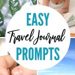 Easy Travel Journal Prompts | Creative ways to start a travel journal | What to write in a travel journal | What I should include in my travel journal to document my memories and trips | Vacation memory saving tips | #journaling #travel #vacation