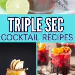 Cocktails with Triple Sec You Need To Try | Triple Sec Cocktails | Triple Sec Cocktail Recipes | Cocktails with Triple Sec | Best Triple Sec cocktails for Happy Hour | Cocktails to serve at your next party #TripleSec #TripleSecCocktails #Cocktails #CocktailRecipes