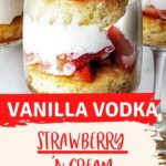 Vanilla Vodka Strawberry n' cream | Strawberry Dessert | Alcoholic Dessert | Dessert in a Cup | Shortcake With Vodka | Vanilla Vodka | Vanilla Vodka Recipe | Vodka Recipe | Strawberries and Cream Dessert | #strawberry #vanillavodka #vodka #recipe #dessert