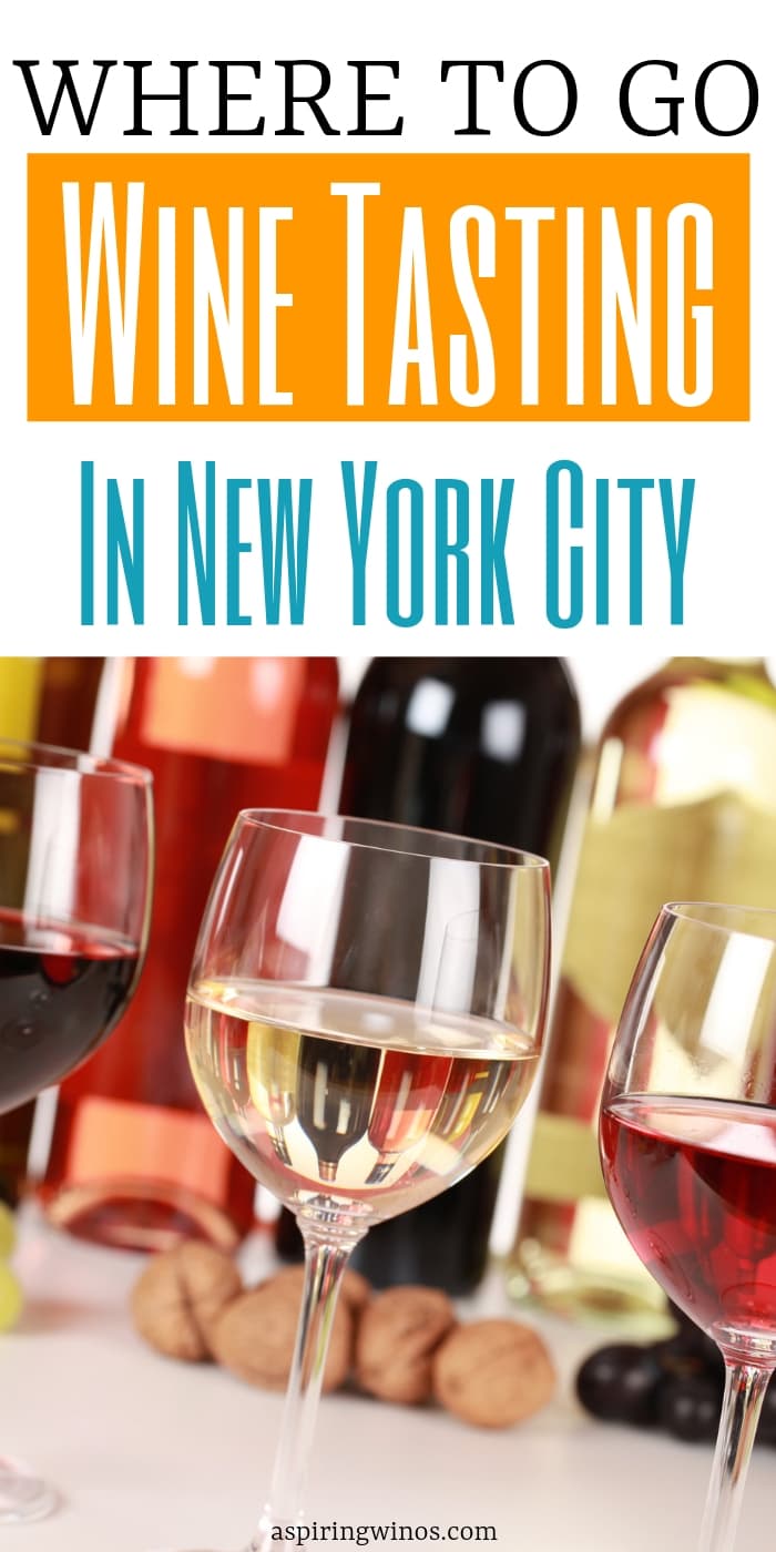 Where to Go Wine Tasting in New York City Aspiring Winos