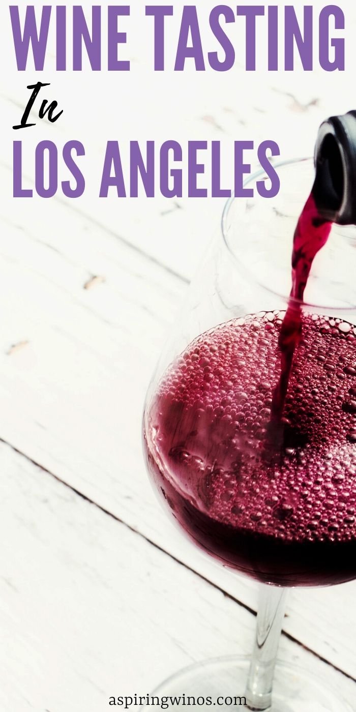 Where to go Wine Tasting in Los Angeles |Wine Tasting in Los Angeles | Best Places to Go Wine Tasting in LA | LA Wine Tasting Spots | Where to Go Wine Tasting in LA | #winetravel #losangeles #winetasting