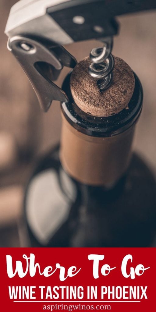 Where to go Wine Tasting in Phoenix Aspiring Winos