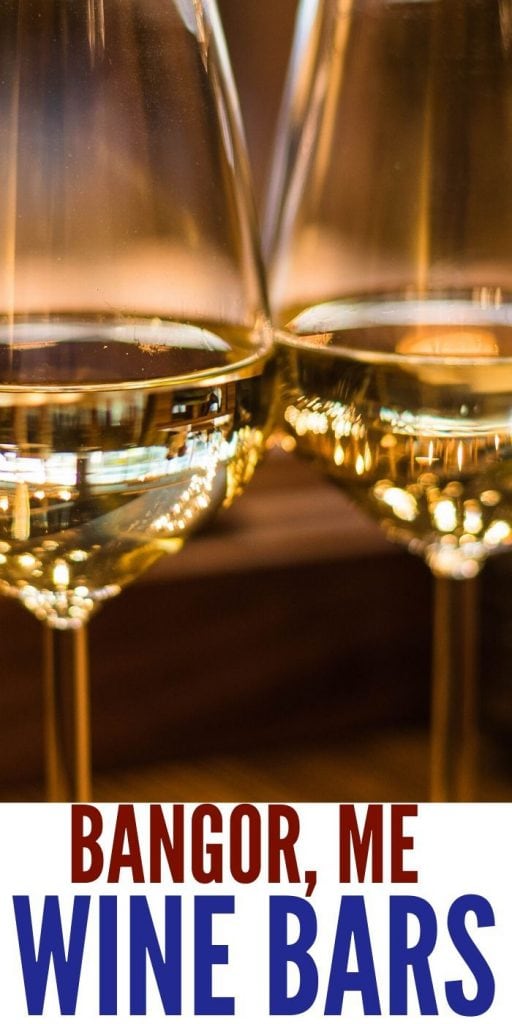 Wine Destinations to Try in Bangor, Maine Aspiring Winos