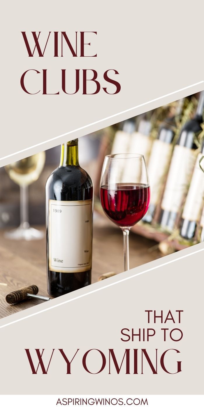 Wine Clubs that Ship to Wyoming Aspiring Winos