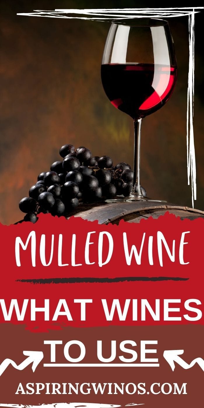 The Best Wines For Mulled Wine Aspiring Winos