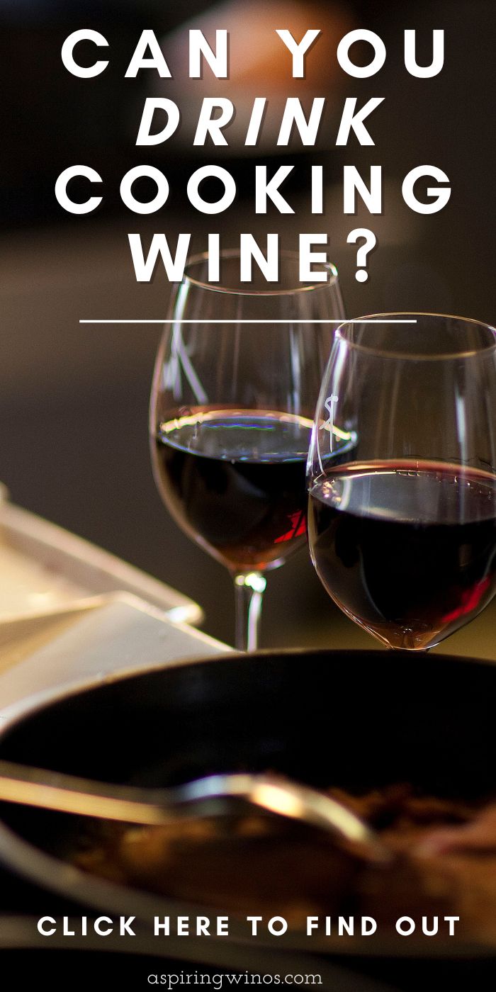 Can You Drink Cooking Wine? The Truth! - Aspiring Winos