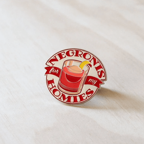 Negronis for my Homies Pin