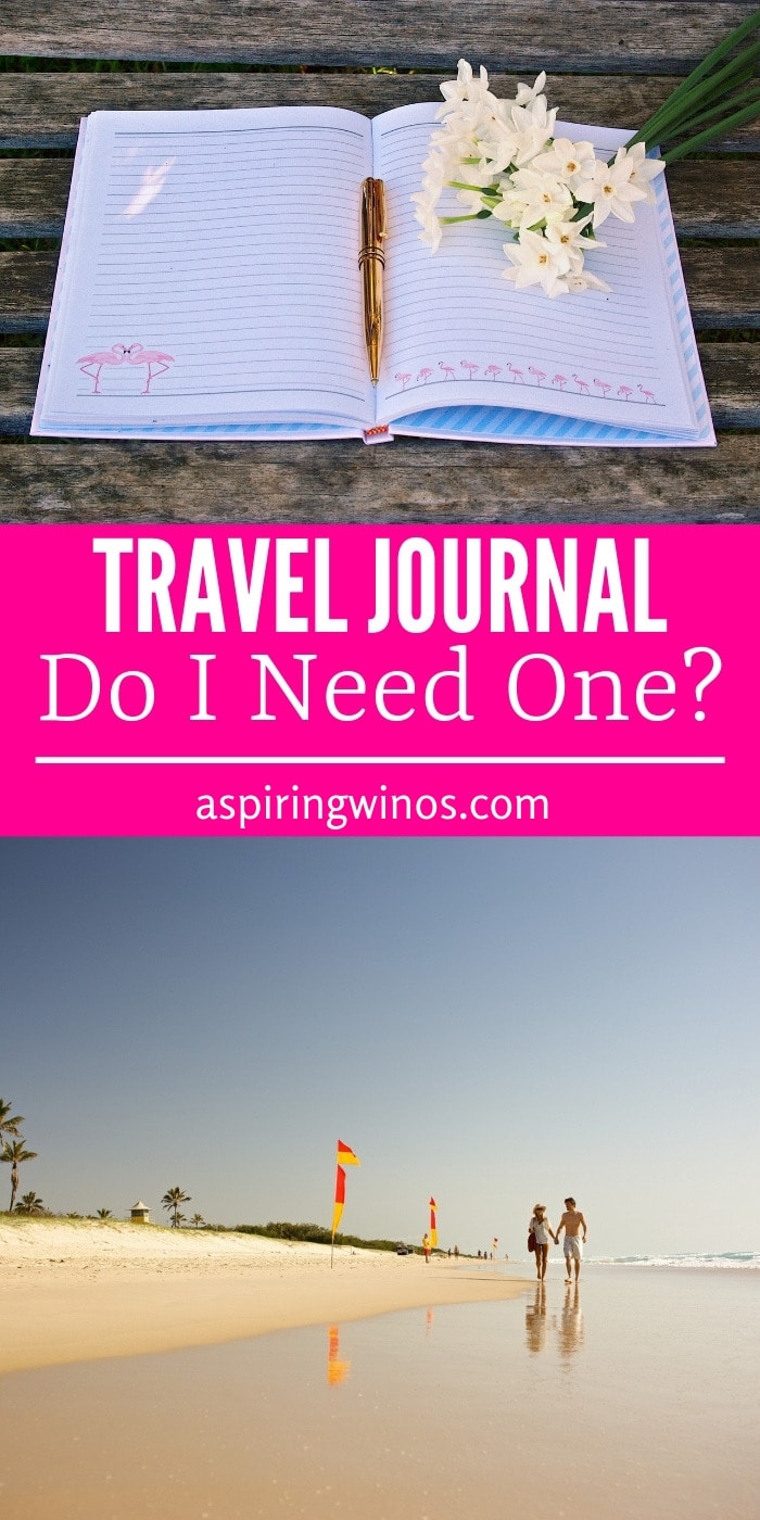 Why You Need a Travel Journal - Aspiring Winos