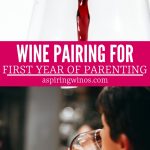 The Best Wine Pairings for your First Year as a Parent. Can you handle the sleepless nights and new discovery after new discovery of parenting? Get ready to be a #winemom by stocking up on these #hilarious #wine #humor #wines. All our tips and experiences as parents have lead us to apply our #sommelier skills to such pairings as "I didn't sleep last night" and "child throws tantrum during their own party" #funny #drinking #men #women #mum