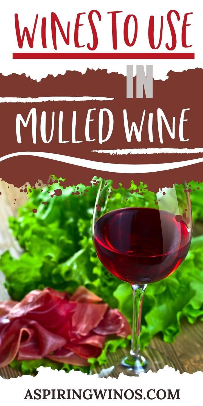 The Best Wines For Mulled Wine Aspiring Winos